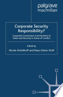 Corporate Security Responsibility? : Corporate Governance Contributions to Peace and Security in Zones of Conflict /