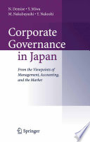 Corporate governance in Japan : from the viewpoints of management, accounting, and the market /