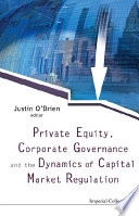 Private equity, corporate governance and the dynamics of capital market regulation /