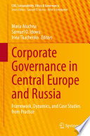 Corporate Governance in Central Europe and Russia : Framework, Dynamics, and Case Studies from Practice /