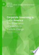 Corporate Governing in Latin America : The Importance of Scandals to Institute Change /
