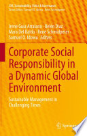 Corporate Social Responsibility in a Dynamic Global Environment : Sustainable Management in Challenging Times /