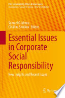 Essential Issues in Corporate Social Responsibility : New Insights and Recent Issues /
