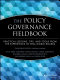 The policy governance fieldbook : practical lessons tips, and tools from the experience of real-world boards /