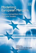 Modelling European mergers : theory, competition policy and case studies /