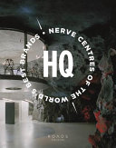 HQ : nerve centres of the world's leading brands.