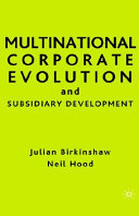 Multinational corporation evolution and subsidiary development /