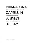 International cartels in business history : the International Conference on Business History 18 : proceedings of the Fuji Conference /