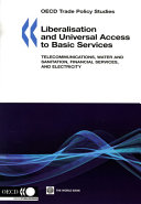Liberalisation and universal access to basic services : telecommunications, water and sanitation, financial services, and electricity.