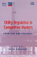 Utility regulation in competitive markets : problems and progress /
