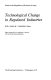 Technological change in regulated industries : papers prepared for a conference of experts, with an introduction and summary /