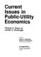 Current issues in public-utility economics : essays in honor of James C. Bonbright /