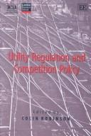 Utility regulation and competition policy /