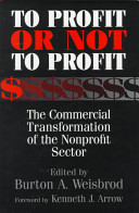 To profit or not to profit : the commercial transformation of the nonprofit sector /
