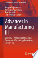 Advances in Manufacturing III : Volume 2 - Production Engineering: Research and Technology Innovations, Industry 4.0 /