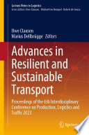 Advances in Resilient and Sustainable Transport : Proceedings of the 6th Interdisciplinary Conference on Production, Logistics and Traffic 2023 /