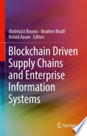 Blockchain Driven Supply Chains and Enterprise Information Systems /