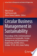 Circular Business Management in Sustainability : Proceedings of the 2nd International Conference on Sustainable, Circular Management and Environmental Engineering (ISCMEE 2022), October 19-20, 2022, İzmir, Turkey /