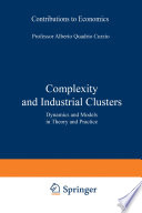 Complexity and industrial clusters : dynamics and models in theory and practice /