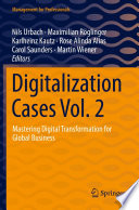 Digitalization Cases Vol. 2 : Mastering Digital Transformation for Global Business /