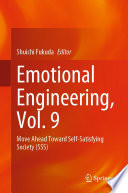 Emotional Engineering, Vol. 9 : Move Ahead Toward Self-Satisfying Society (SSS) /