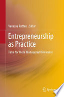 Entrepreneurship as Practice : Time for More Managerial Relevance /