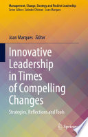 Innovative Leadership in Times of Compelling Changes : Strategies, Reflections and Tools /