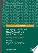 Managing Distributed Cloud Applications and Infrastructure : A Self-Optimising Approach /