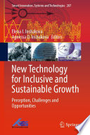 New Technology for Inclusive and Sustainable Growth : Perception, Challenges and Opportunities /