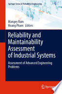 Reliability and Maintainability Assessment of Industrial Systems : Assessment of Advanced Engineering Problems /