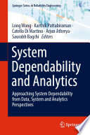 System Dependability and Analytics : Approaching System Dependability from Data, System and Analytics Perspectives      /