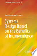 Systems Design Based on the Benefits of Inconvenience /