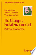 The Changing Postal Environment : Market and Policy Innovation /
