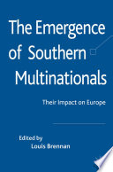 The Emergence of Southern Multinationals : Their Impact on Europe /