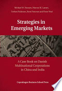 Strategies in emerging markets : a case book on Danish multinational corporations in China and India /