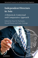 Independent directors in Asia : a historical, contextual and comparative approach /