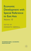 Economic development, with special reference to East Asia : proceedings of a conference held by the International Economic Association /