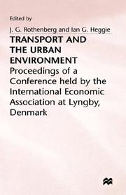 Transport and the urban environment : proceedings of a conference held by the International Economic Association at Lyngby, Denmark /