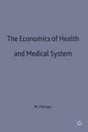 The economics of health and medical care : proceedings of a conference held by the International Economic Association at Tokyo /