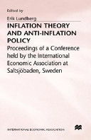 Inflation theory and anti-inflation policy : proceedings of a conference held by the International Economic Association at Saltsjöbaden, Sweden /