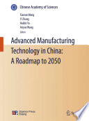Advanced manufacturing technology in China : a roadmap to 2050 /