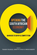 Opening the South African economy : barriers to entry and competition /