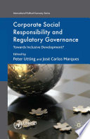 Corporate Social Responsibility and Regulatory Governance : Towards Inclusive Development? /