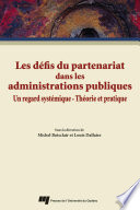 Les defis du partenariat dans les administrations publiques : un regard systemique : theorie et pratique /