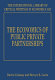 The economics of public private partnerships /