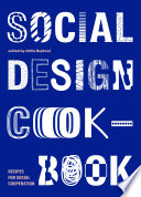 Social design cook-book : recipes for social cooperation /