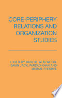 Core-periphery relations and organization studies /
