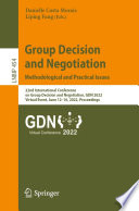 Group Decision and Negotiation: Methodological and Practical Issues : 22nd International Conference on Group Decision and Negotiation, GDN 2022, Virtual Event, June 12-16, 2022, Proceedings /