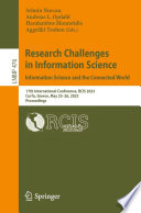 Research Challenges in Information Science: Information Science and the Connected World : 17th International Conference, RCIS 2023, Corfu, Greece, May 23-26, 2023, Proceedings /