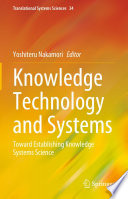 Knowledge Technology and Systems : Toward Establishing Knowledge Systems Science /